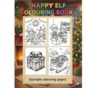 Happy Elf Christmas Colouring Book - For Children age 4 - 8 | Cute Elves, Santa & Holiday Fun: 50 Simple and Adorable Christmas Colouring Pages