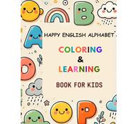 HAPPY ENGLISH ALPHABET COLORING & LEARNING BOOK FOR KIDS: HAPPY ENGLISH ALPHABET COLORING & LEARNING BOOK FOR KIDS AGES +3 FUN & EDUCATIONAL ENGLISH ALPHABET DESIGNS