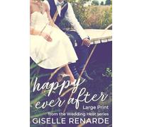 Happy Ever After: Large Print (Wedding Heat)