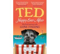 Happy Ever After: My final journey with Gone Fishing - The instant Sunday Times bestseller
