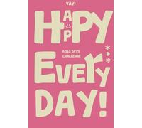 Happy EveryDay! - A notebook for a 365 days challenge - pink cover: Journal for school, diary, present - 365 pages- be happy challenge