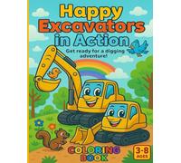 Happy Excavators in Action: Colorful Adventures with Friendly Excavators