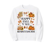 Happy Fall Resist Fascism My Favorite Season is Fall Fascism Sudadera
