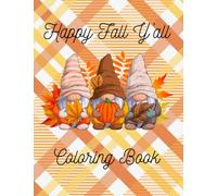 Happy Fall Y'all Coloring Book: Adult Coloring Book, Fall Coloring Pages, Autumn Coloring Book, Coloring for Adults