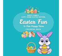 Happy Family, Happy Home Easter Edition: Easter Fun in Our Happy Home: 30 Large Print Coloring Pages for Family Bonding, Teens, and Seniors