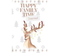 Happy Family Time Journal: A Notebook for Your Ideas, Notes & Plans