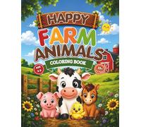 Happy Farm Animals Coloring Book: Cute and Easy Farm Animal Coloring Pages for Kids Ages 3-5 | Fun Preschool Activity Book for Toddlers and Kindergarten