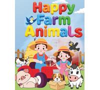 Happy Farm Animals: Fun, Easy & Relaxing Coloring Pages with Cute Farm Animals - A Perfect Bedtime Coloring Book for Kids Ages 3-8