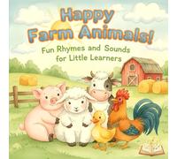 Happy Farm Animals!: Fun Rhymes and Sounds for Little Learners