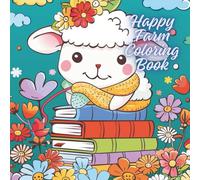 Happy Farm Coloring Book: Jumbo Coloring Book for Toddlers with Big Simple Pictures and Bold Lines. Over 50 Fun Farm Animal Designs for Hours of Screen-Free Fun.