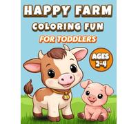 Happy Farm Coloring Fun for Toddlers Ages 2-4: Big Easy Farm Animal Coloring Pages with Bold Lines - Simple First Coloring Book for Toddlers Ages 2-4