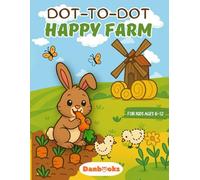 Happy Farm Dot to Dot Activity Book for Kids Ages 6-12: Connect the Dots to Reveal Cows, Pigs, Horses, Chickens & More - Fun Farm Animal Puzzle Book to Build Counting Skills and Focus