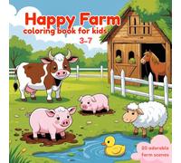 Happy Farm - Farm Animals Coloring Book for Kids: 20 cute farm scenes to color - cows, pigs, horses and more! Perfect for children aged 3-7