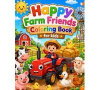 Happy Farm Friends Coloring Book for Kids 3-8: 70 Fun Farm Animal Coloring Pages Adventure for Toddlers, Preschoolers & Young Children