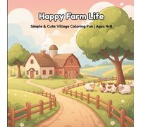 Happy Farm Life Coloring Book for Kids: Simple & Cute Village Coloring Fun for Kids Ages 4-8