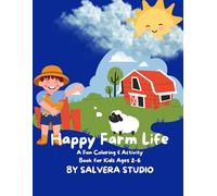 Happy Farm Life: Fun & Easy Coloring Book for Ages 2-6: Easy & Cute Farm Animals and Tractors to Color for Toddlers Ages 2-6