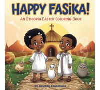 Happy Fasika!: Ethiopia's Joyful Easter - A Coloring Book for Kids ("World Festival Adventures" - A Coloring Book Series)