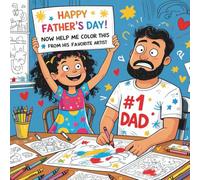 Happy Father’s Day! Now Help Me Color This: From His Favorite Arttist.