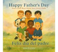 Happy Father's Day: How Little Boys Grow Into Great Dads (Literatura Infantil)