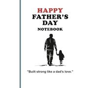 Happy Father's Day Notebook: A Thoughtful Gift for Dad to Cherish and Remember | Notebook to Celebrate the Best Dad Ever | Journal for Dad to Write, ... Father's Day Gift - Notes, Memories & More |