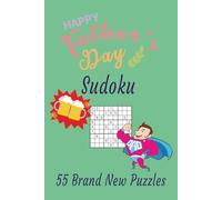 Happy Father's Day Sudoku: 55 Brand New Puzzles