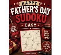 Happy Father's Day Sudoku: Easy Sudoku Puzzles for Adults / A Relaxing Father's Day Gift Filled with Fun Brain Games and Logic Puzzles