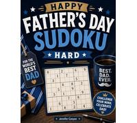 Happy Father's Day Sudoku: Hard Sudoku Puzzles for Adults/ A Fun Father's Day Gift Featuring Challenging Brain Games and Logic Puzzles