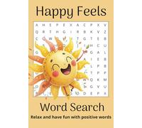 Happy Feels Word Search Puzzle Book: Word Searches with Easy to Read Print about Positive Words, Mindfulness to help with Anxiety,Stress I 6x9 inches, ... for Vacations, Holidays and Free Times