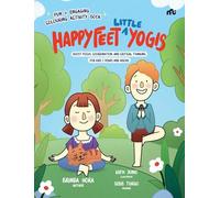 Happy Feet ‘Little’ Yogis: Fun and Engaging Activity Book; Boost Focus, Coordination, and Critical Thinking