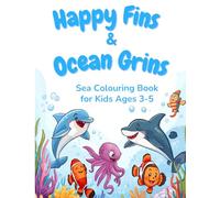 Happy Fins & Ocean Grins: Sea Animals Colouring Book for Kids Ages 3-5