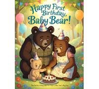 Happy First Birthday, Baby Bear: A Keepsake Story of Love and Celebration (The Keepsake Series)