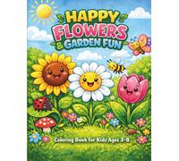 Happy Flowers & Garden Fun Coloring Book for Kids