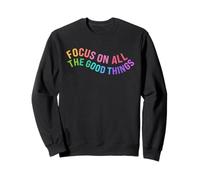 Happy Focus On All The Good Things Rainbow Sudadera