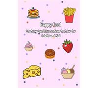 Happy Food: 40 Cozy Food Ilustrations to Color for Adults and Kids
