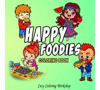 Happy Foodies Coloring Book: Cute Chibi Characters Enjoying Delicious Foods in Fun Relaxing Scenes for Easy Adult & Teen Coloring (Cute & Bold Chibi Coloring Books)