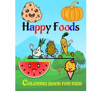 Happy Foods: A Fun and Easy Coloring Book for Kids Ages 3-6