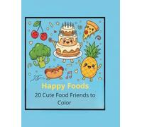 Happy Foods!: The Big Coloring Book for Kids - 20 Cute Food Friends to Color