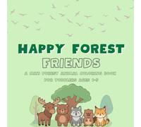 Happy Forest Friends: A Mini Forest Animal Coloring Book for Kids Ages 1-5 | Cute and Easy Woodland Animal Pages for Travel Fun (Happy Friends Mini Coloring Books)