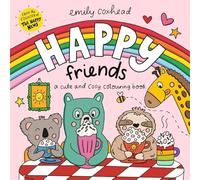 Happy Friends: A Cute and Cosy Colouring Book: HOURS of holiday fun - perfect for kids, teens and adults, with wholesome scenes, animal friends, bold & easy designs to relax with (My Happy Feelings)