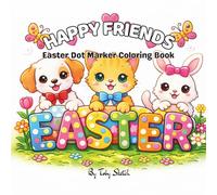 HAPPY FRIENDS: Easter Dot Marker Coloring Book
