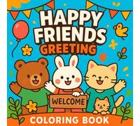 Happy Friends Greeting Coloring Book for Kids and Adults: Cute Friendship Moments, Kind Messages, Adorable Characters, Simple Line Art, Fun and Relaxing Coloring Pages