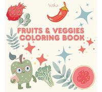 Happy Fruits and Veggies Coloring Book: 75 Easy and Adorable Coloring Pages for Toddlers and Preschool Kids Ages 2-6