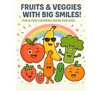 Happy Fruits & Veggies: A Cute & Fun Coloring Book for kids with Smiling Fruits and Vegetables