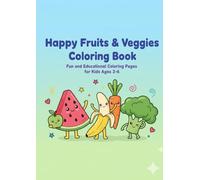 Happy Fruits & Veggies Coloring Book for Kids Ages 3-6: Fun and Easy Food Coloring Pages with Names for Toddlers and Preschoolers: 29 Simple Fruit and ... with Large Illustrations and Learning Words