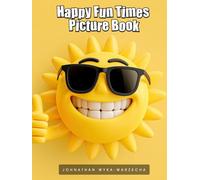 Happy Fun Times Picture Book: Hardcover Coffee Table Book | Smiling Illustrations for Good Mental Health, Rest & Relaxation (Fashion and Artistic Style Coffee Table Book Series)