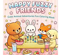 Happy Fuzzy Friends: Cute Animal Adventure Fun Coloring Book