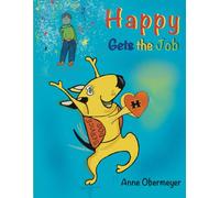 Happy Gets the Job (Unlikely Heroes: Heroes Come in All Shapes, Sizes and Species!)