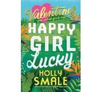 Happy Girl Lucky: Hilarious romantic-comedy books for the Instagram generation: Book 1 (The Valentines)