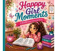 Happy Girl Moments: A Bold & Easy Coloring Book