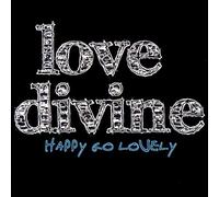 Happy Go Lovely - Love Divine